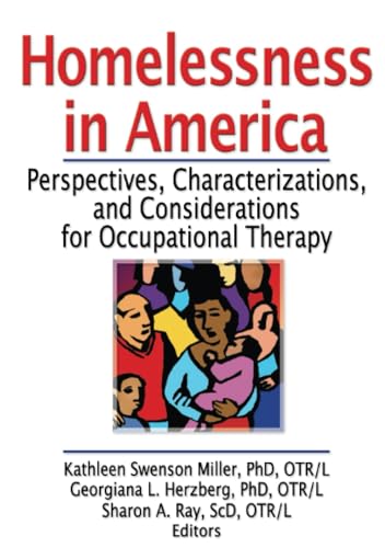 Homelessness in America: Perspectives, Characterizations, and Considerations for Occupational Therapy