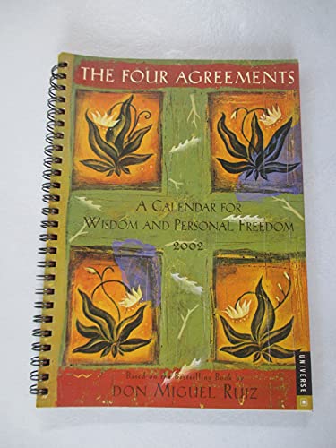 The Four Agreements 2002 Calendar: A Calendar for Wisdom and Personal Freedom