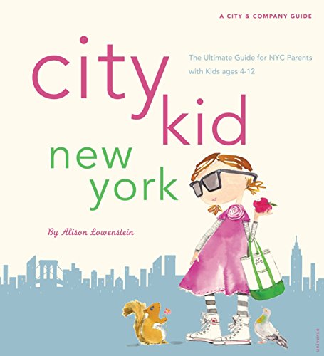 City Kid New York: The Ultimate Guide for NYC Parents with kids ages 4-12