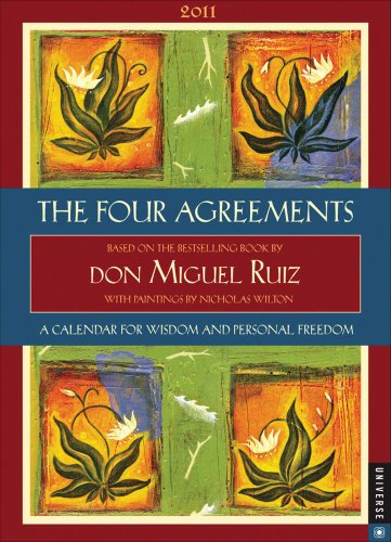 Four Agreements, The: A calendar for Wisdom and Personal Freedom: 2011 Engagement Calendar