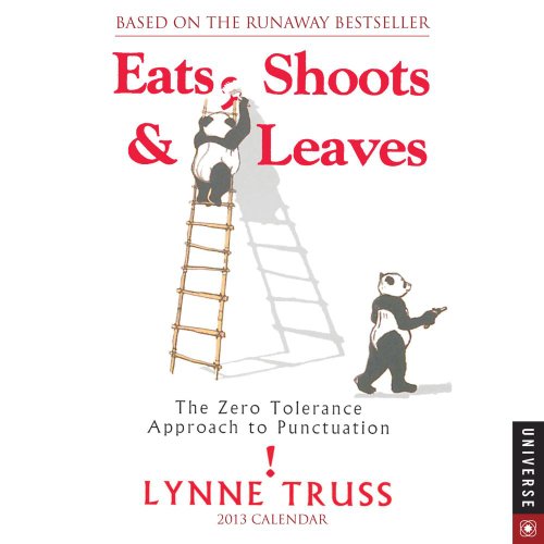 Eats, Shoots & Leaves 2013 Day-to-Day Calendar: The Zero Approach to Punctuation