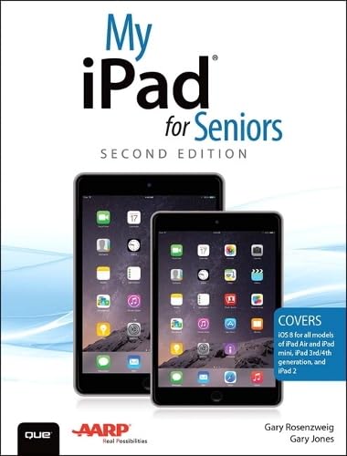 My iPad for Seniors (Covers iOS 8 on all models of iPad Air, iPad mini, iPad 3rd/4th generation, and iPad 2) (2nd Edition)