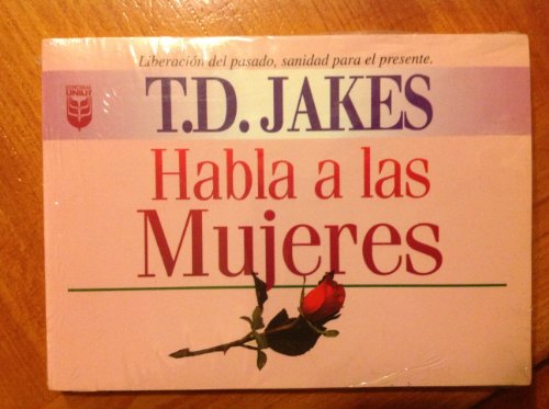 T. D. Jakes Habla A las Mujeres