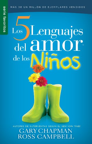 Los cinco lenguajes del amor de los niños/ The Five love languages for children (Spanish Edition)