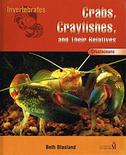 Inverbrates Crabs, Crayfishes, and Their Relatives