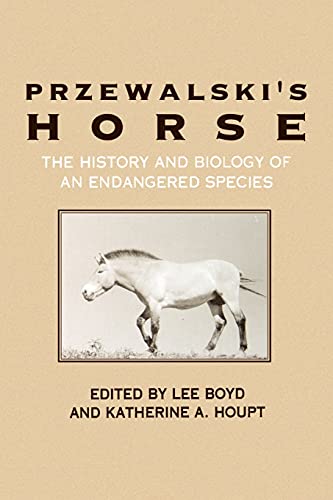 Przewalski's Horse: The History and Biology of an Endangered Species (Endangered Species (Dis))