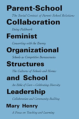 Parent-School Collaboration: Feminist Organizational Structures and School Leadership (SUNY series, The Social Context of Education)