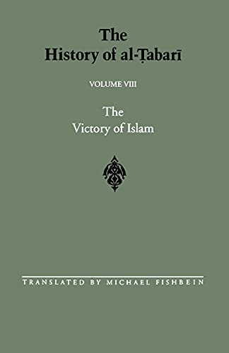 The History of al-Tabari Vol. 8: The Victory of Islam: Muhammad at Medina A.D. 626-630/A.H. 5-8 (SUNY series in Near Eastern Studies)