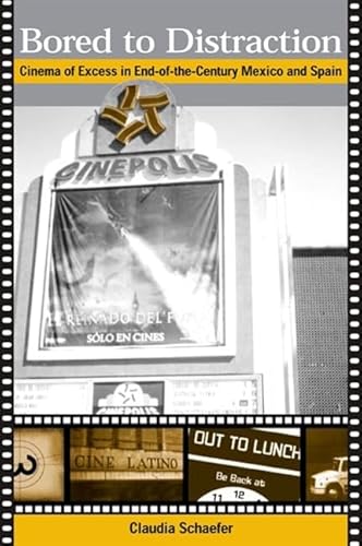 Bored to Distraction: Cinema of Excess in End-of-the-Century Mexico and Spain