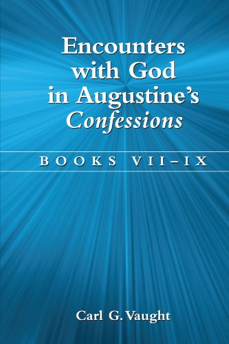 Encounters with God in Augustine's Confessions: Books VII-IX