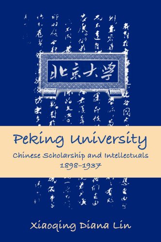 Peking University: Chinese Scholarship And Intellectuals, 1898-1937 (Suny Series in Chinese Philosophy and Culture)