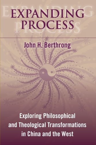 Expanding Process: Exploring Philosophical and Theological Transformations in China and the West