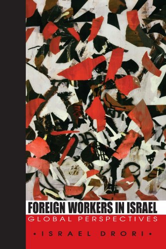 Foreign Workers in Israel: Global Perspectives