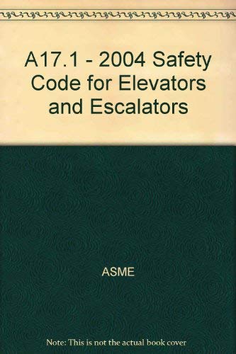 A17.1 - 2004 Safety Code for Elevators and Escalators