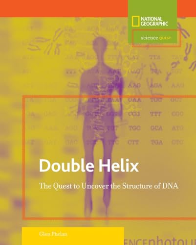 Science Quest: Double Helix: The Quest to Uncover the Structure of DNA