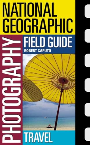 National Geographic Photography Field Guide: Travel (National Geographic Photography Field Guides)