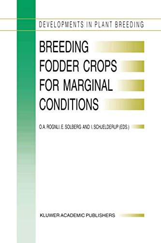 Breeding Fodder Crops for Marginal Conditions: Proceedings of the 18th Eucarpia Fodder Crops Section Meeting, Loen, Norway, 25–28 August 1993 (Developments in Plant Breeding, 2)