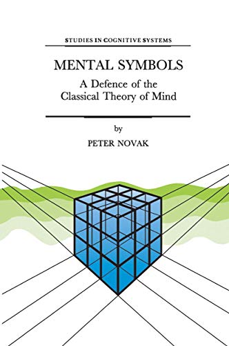 Mental Symbols: A Defense of the Classical Theory of Mind