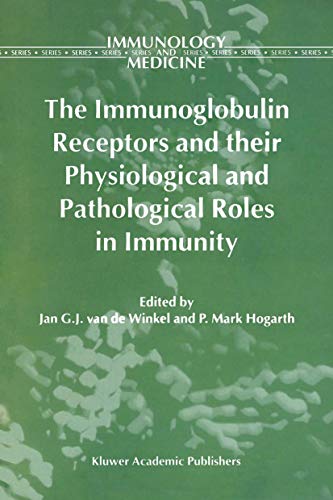 The Immunoglobulin Receptors and their Physiological and Pathological Roles in Immunity (Immunology and Medicine, 26)