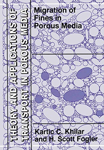 Migrations of Fines in Porous Media (Theory and Applications of Transport in Porous Media, 12, Band 12)