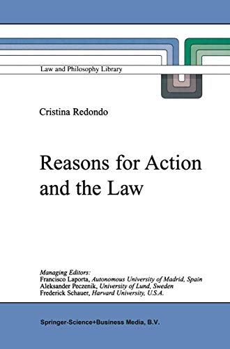Reasons for Action and the Law: 43 (Law and Philosophy Library)