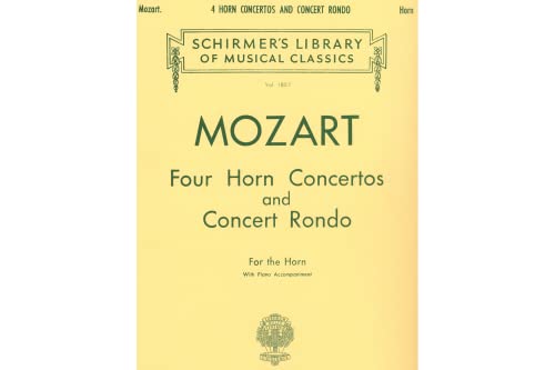W.A. Mozart Four Horn Concertos And Concert Rondo (Horn/Piano) Hn: Kv 412 , 417 , 447 , 495 and 371