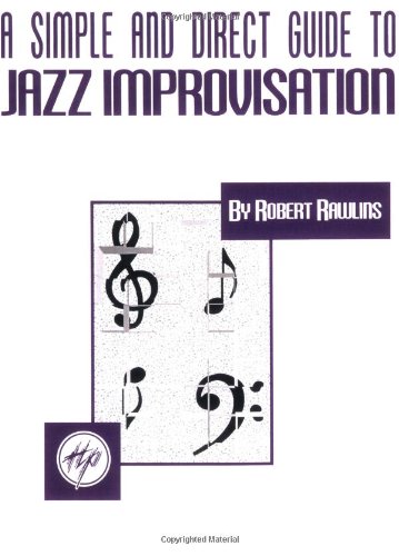 A Simple And Direct Guide to Jazz Improvisation