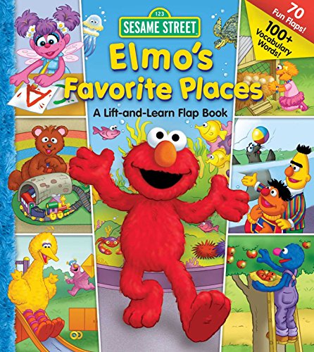Elmo's Favorite Places: A Lift and Learn Flap Book (Sesame Street)
