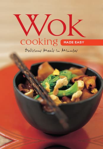 Wok Cooking Made Easy: Delicious Meals in Minutes [Wok Cookbook, Over 60 Recipes] (Learn to Cook Series)