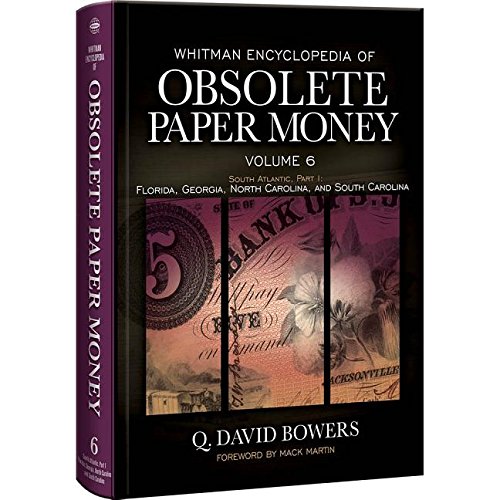 Whitman Encyclopedia of Obsolete Paper Money: South Atlantic Region: Florida, Georgia, North Carolina, and South Carolina