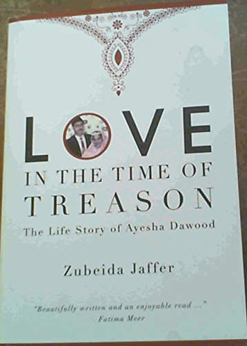 Love in the Time of Treason: The Life Story of Ayesha Dawood
