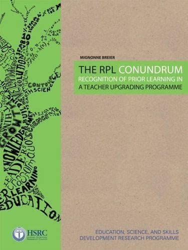 The RPL Conundrum: Recognition of Prior Learning in a Teacher Upgrading Programme (Teacher Education in South Africa)
