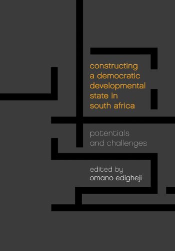 Constructing a Democratic Developmental State in South Africa: Potentials and Challenges