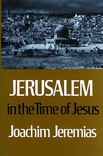 Jerusalem in the Time of Jesus: An Investigation Into Econ./Social Conditions During New Test. Period