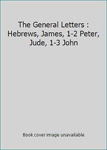 The General Letters: Hebrews, James, 1-2 Peter, Jude, 1-2-3 John (Proclamation Commentaries)
