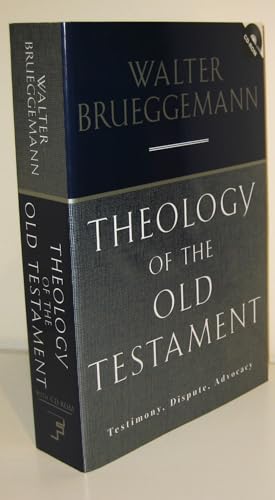 Theology Of The Old Testament: Testimony, Dispute, Advocacy
