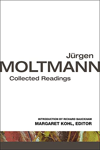 Jürgen Moltmann: Collected Readings