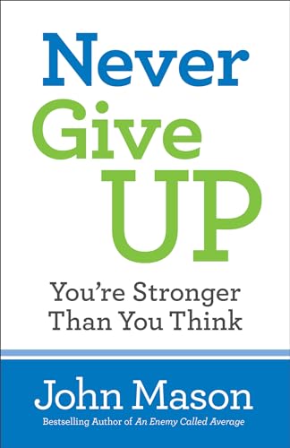 Never Give Up-You're Stronger Than You Think