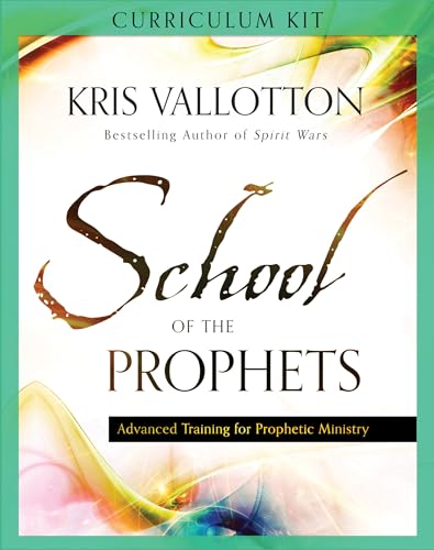 School of the Prophets Curriculum Kit: Advanced Training for Prophetic Ministry
