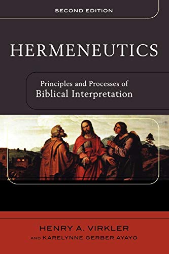Hermeneutics - Principles and Processes of Biblical Interpretation