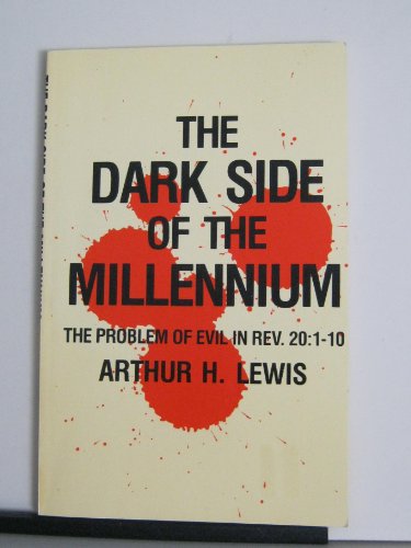 Dark Side of the Millennium: The Problem of Evil in Revelation 20: 1-10