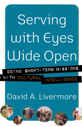 Serving with Eyes Wide Open: Doing Short-Term Missions with Cultural Intelligence