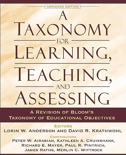 Taxonomy for Learning, Teaching, and Assessing, A: A Revision of Bloom's Taxonomy of Educational Objectives, Abridged Edition