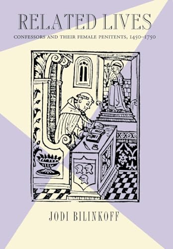 Related Lives: Confessors and Their Female Penitents, 1450-1750