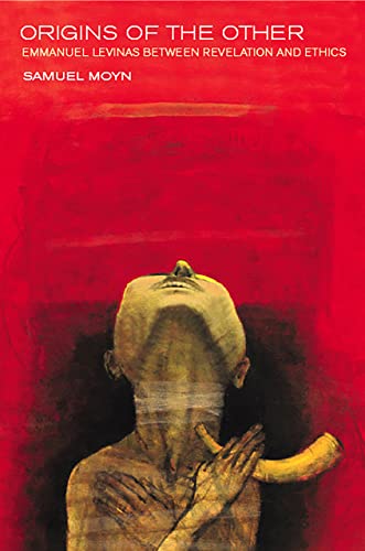 Origins of the Other: Emmanuel Levinas Between Revelation And Ethics