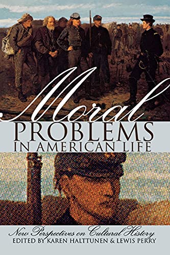 Moral Problems in American Life: New Perspectives on Cultural History