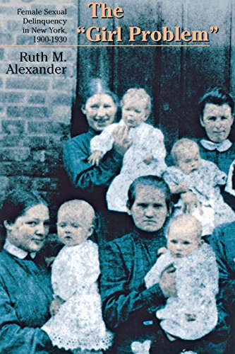 The Girl Problem: Female Sexual Delinquency in New York, 1900-1930