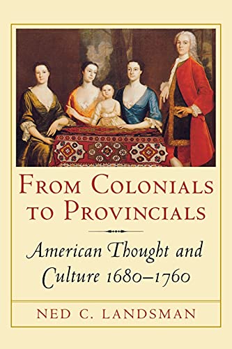 From Colonials to Provincials: American Thought and Culture 1680-1760 (Cornell Paperbacks)