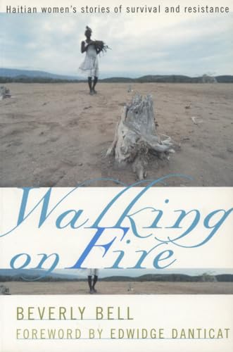 Walking on Fire: Haitian Women's Stories of Survival and Resistance