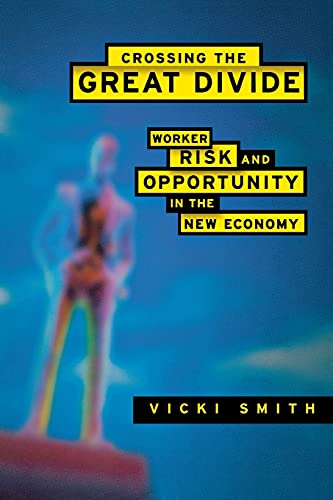 Crossing the Great Divide: Worker Risk and Opportunity in the New Economy